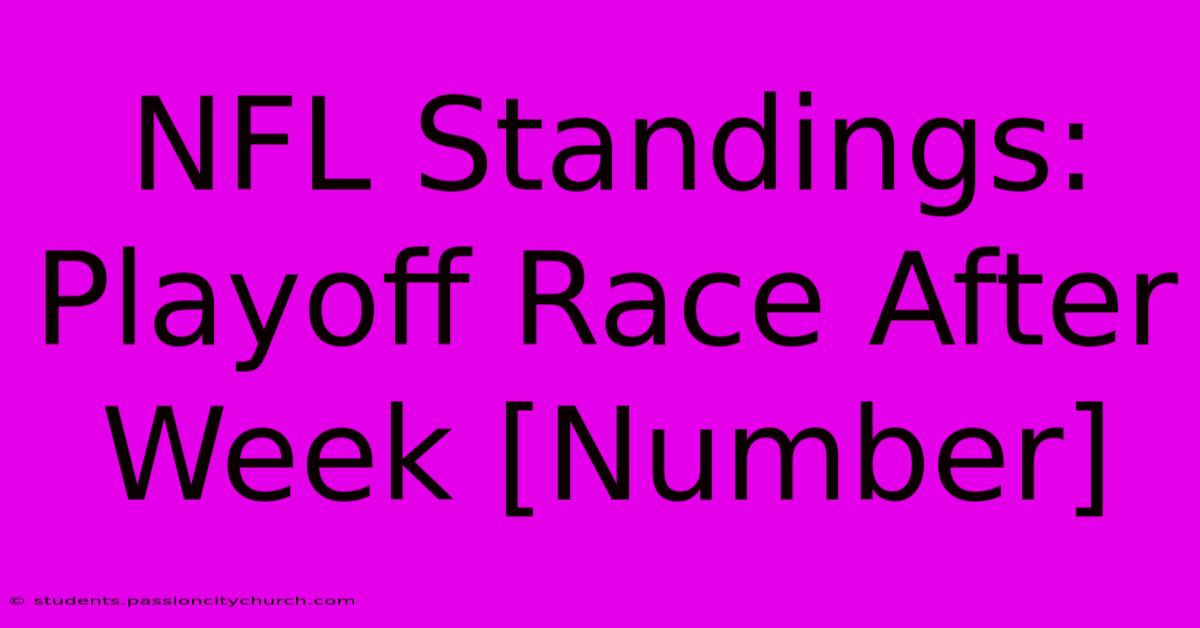 NFL Standings: Playoff Race After Week [Number]