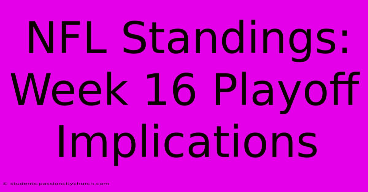 NFL Standings: Week 16 Playoff Implications