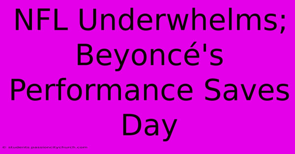 NFL Underwhelms; Beyoncé's Performance Saves Day