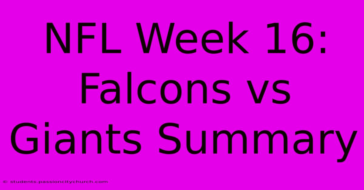 NFL Week 16: Falcons Vs Giants Summary