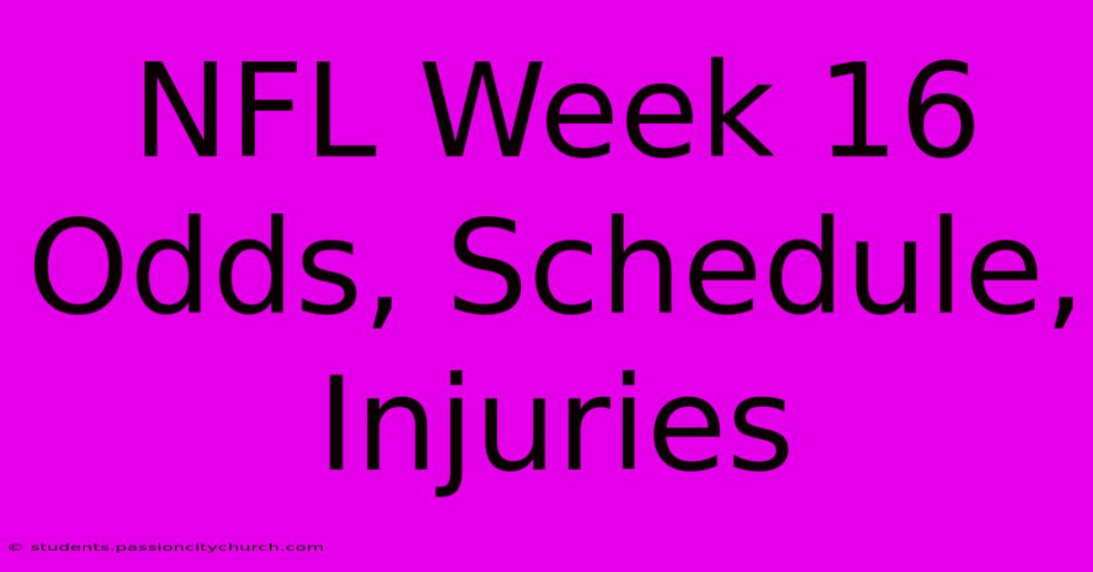 NFL Week 16 Odds, Schedule, Injuries