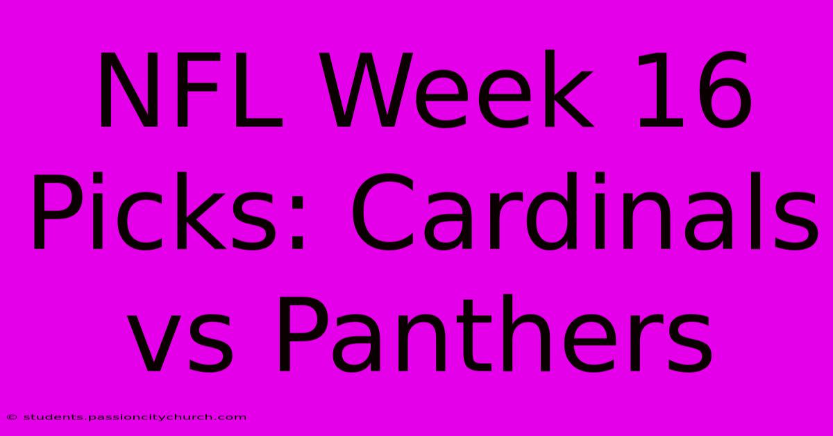 NFL Week 16 Picks: Cardinals Vs Panthers