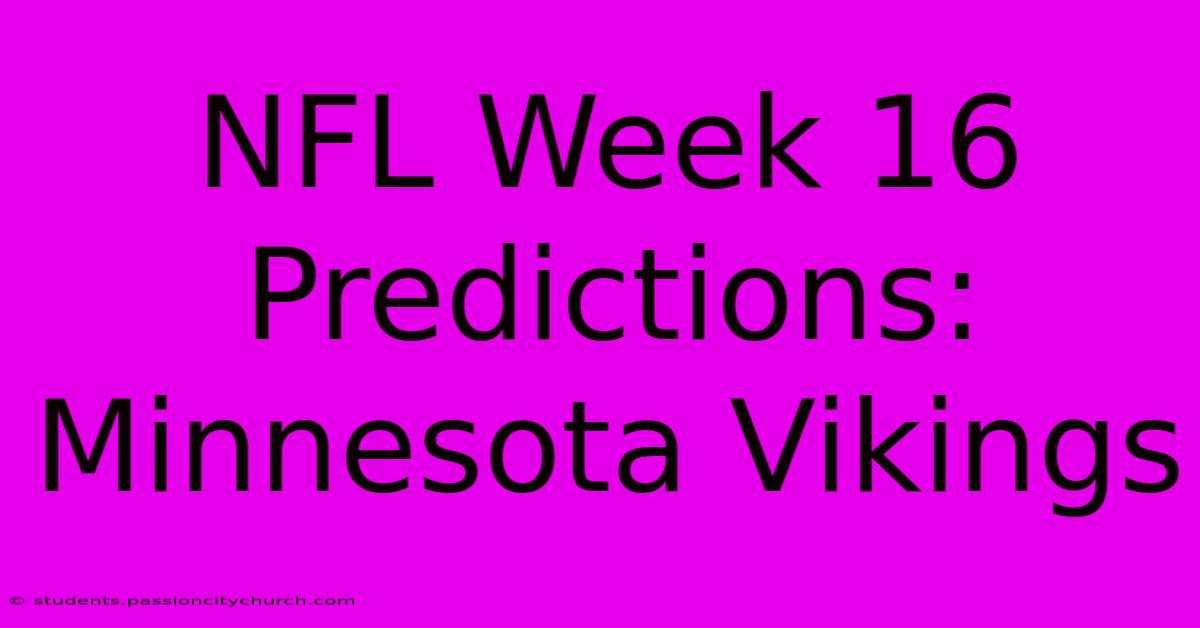 NFL Week 16 Predictions: Minnesota Vikings