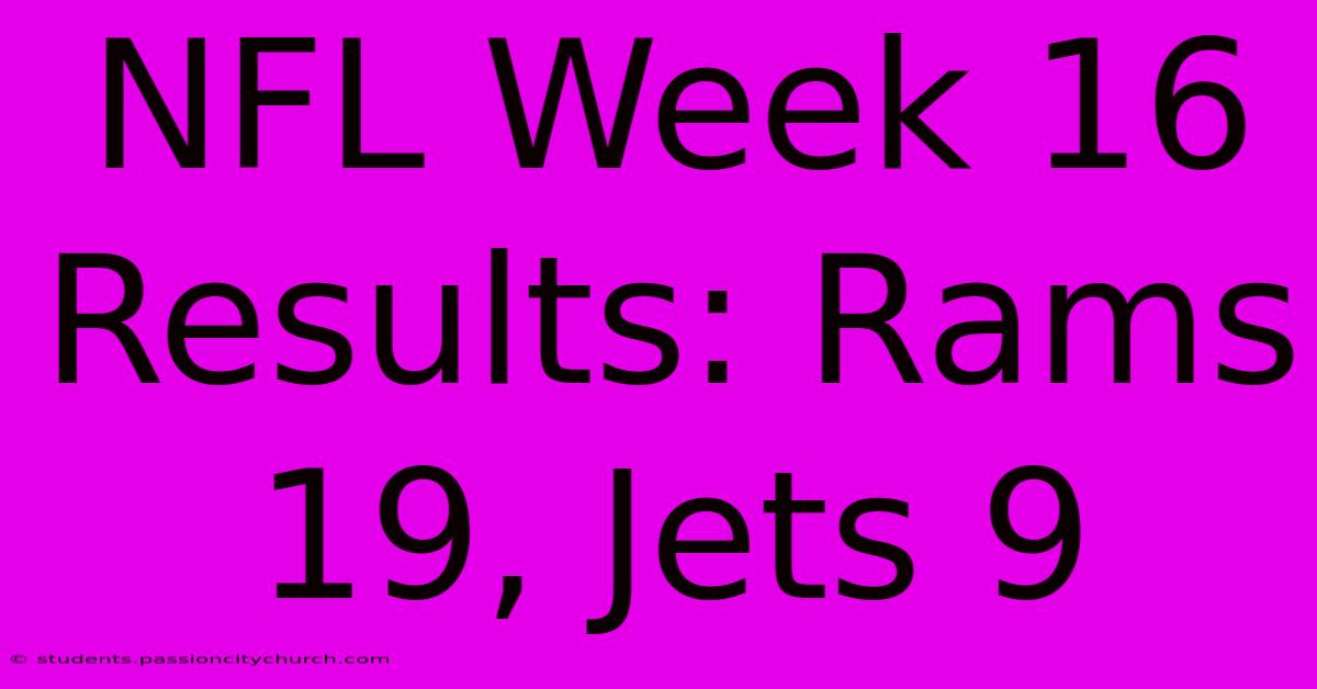 NFL Week 16 Results: Rams 19, Jets 9