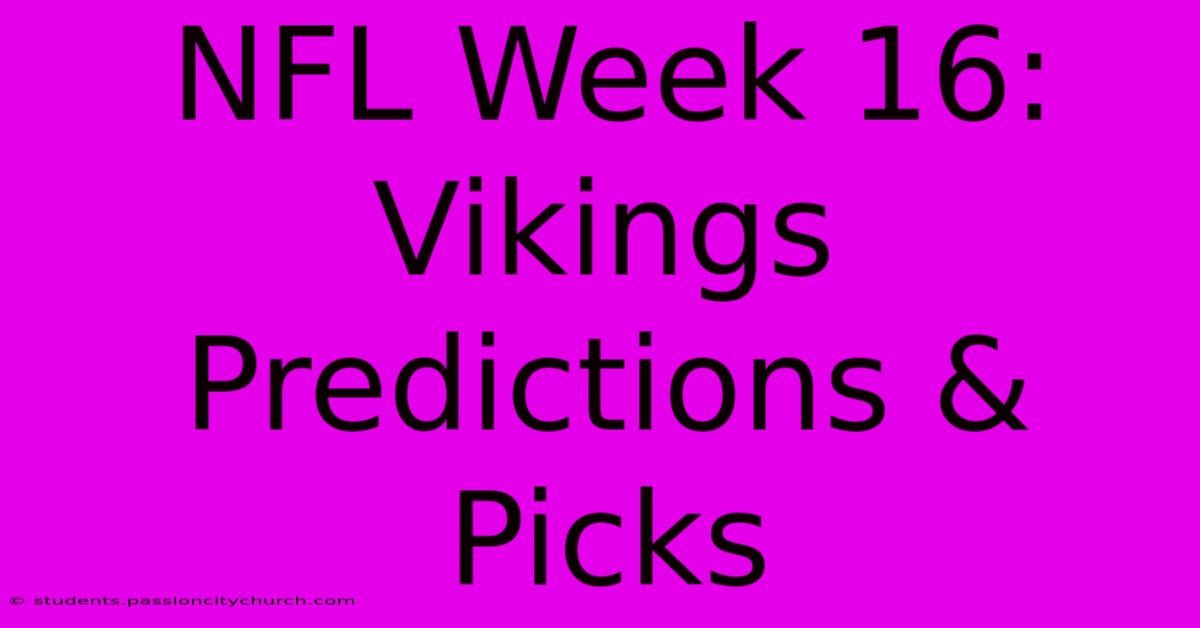 NFL Week 16:  Vikings Predictions & Picks