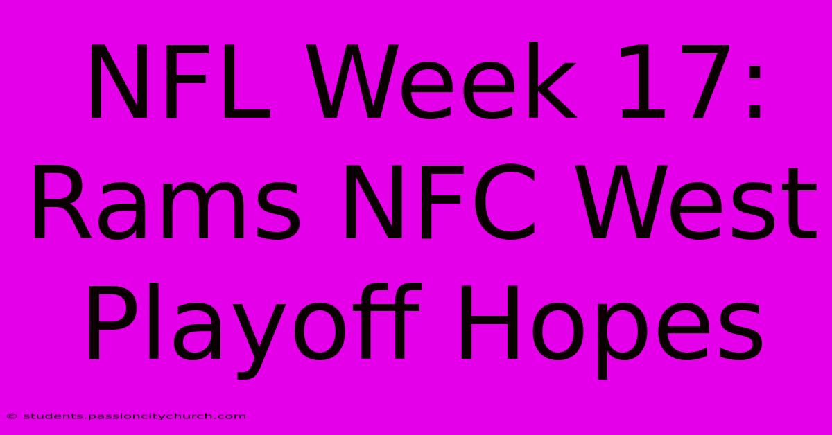 NFL Week 17: Rams NFC West Playoff Hopes