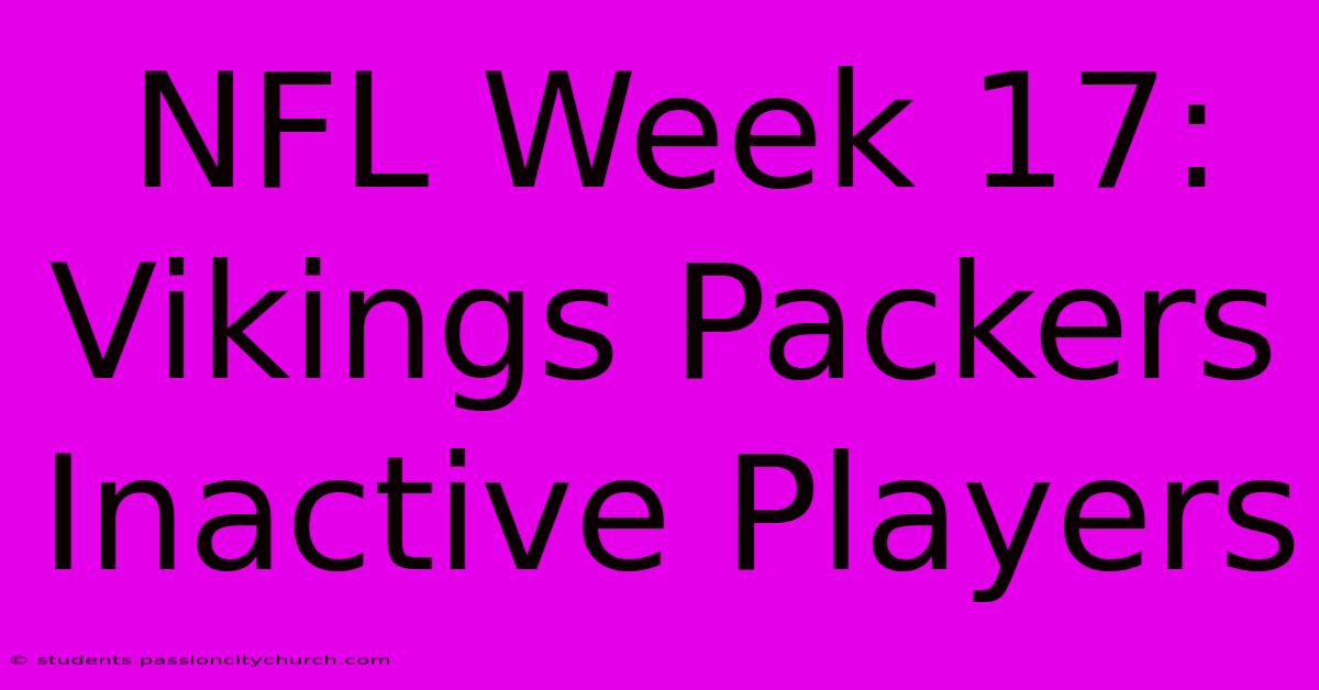 NFL Week 17: Vikings Packers Inactive Players