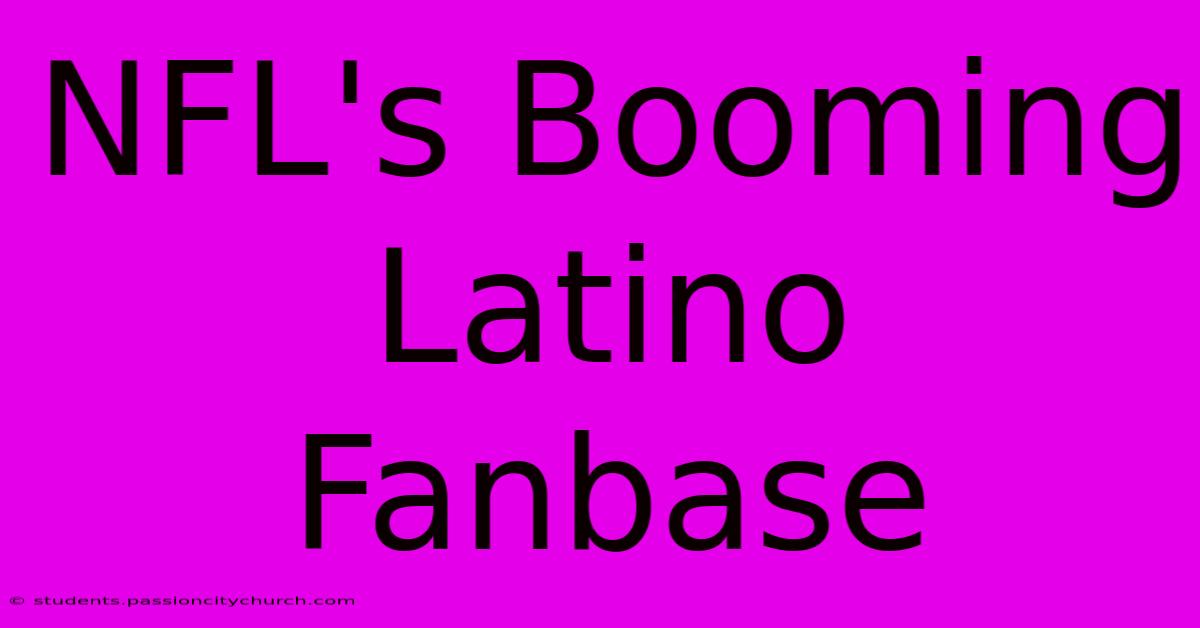 NFL's Booming Latino Fanbase