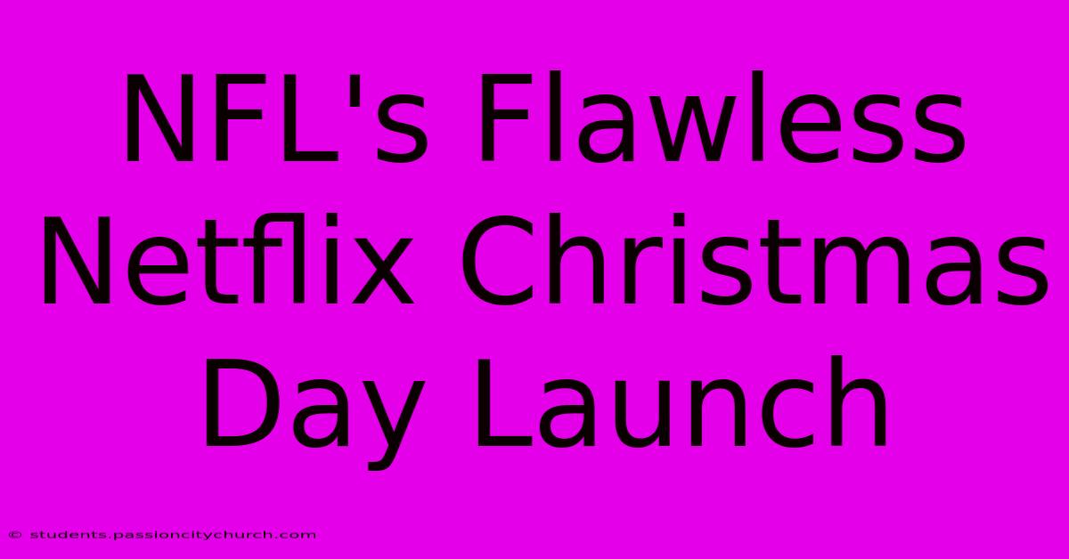 NFL's Flawless Netflix Christmas Day Launch