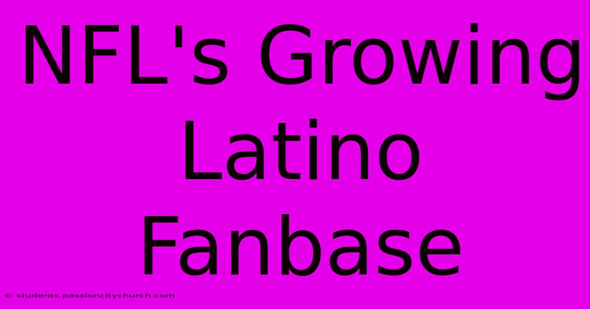 NFL's Growing Latino Fanbase