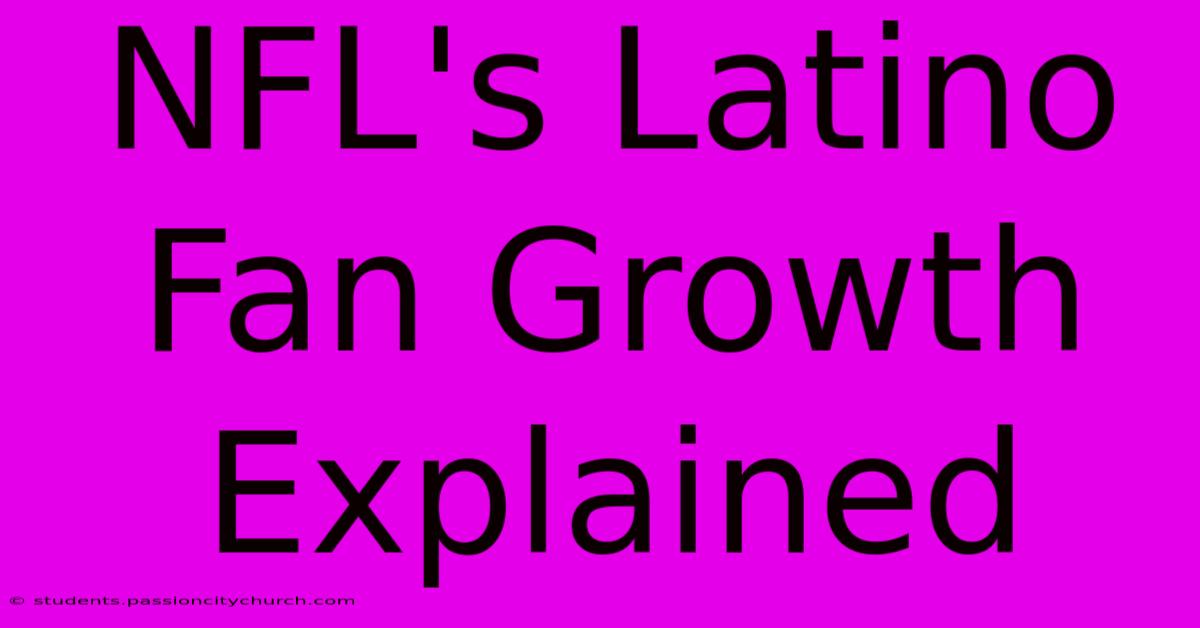 NFL's Latino Fan Growth Explained