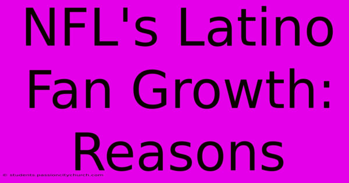 NFL's Latino Fan Growth: Reasons