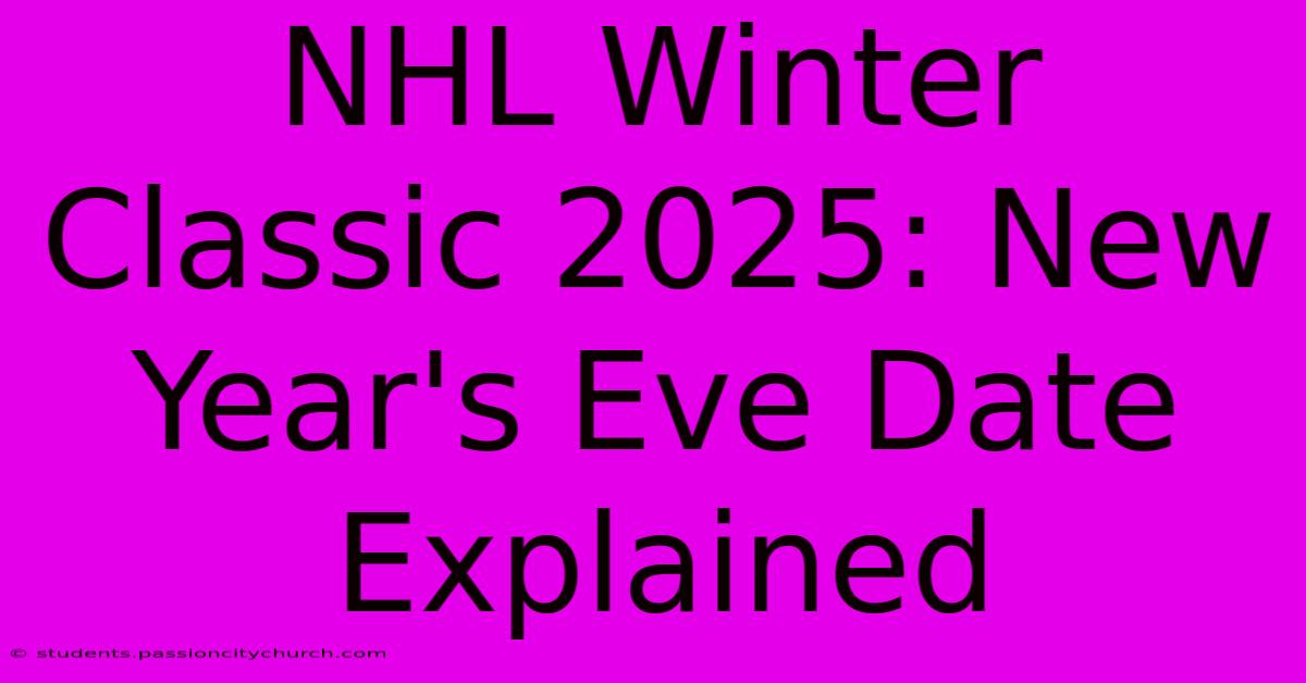 NHL Winter Classic 2025: New Year's Eve Date Explained