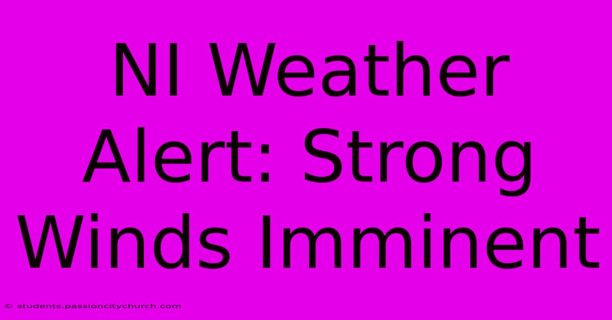 NI Weather Alert: Strong Winds Imminent