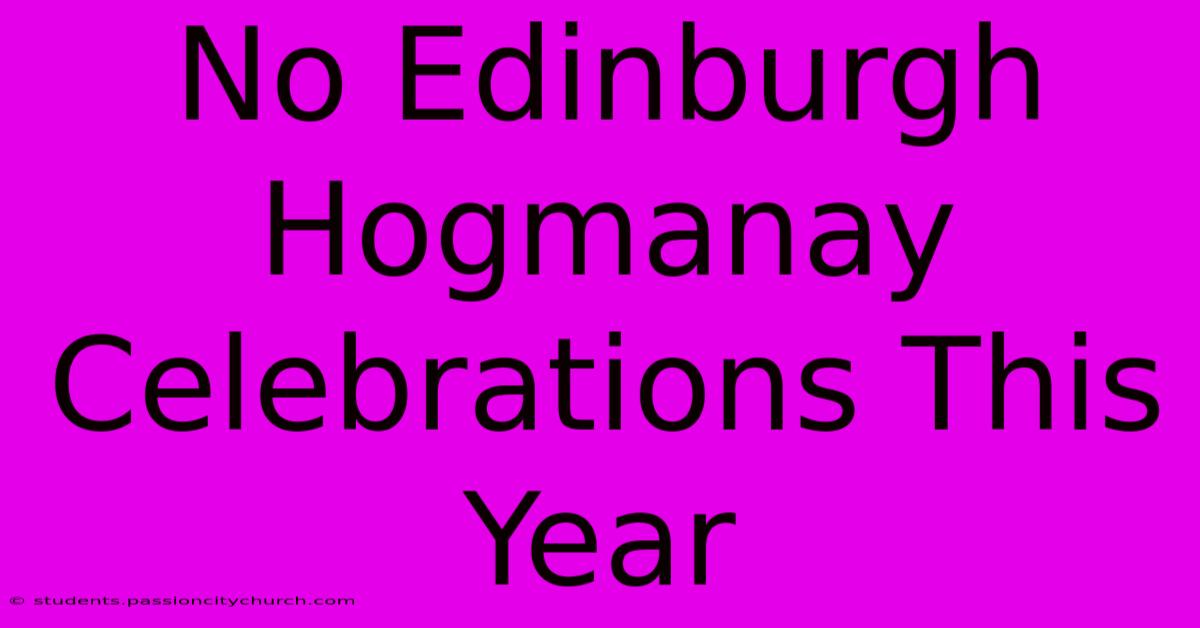 No Edinburgh Hogmanay Celebrations This Year