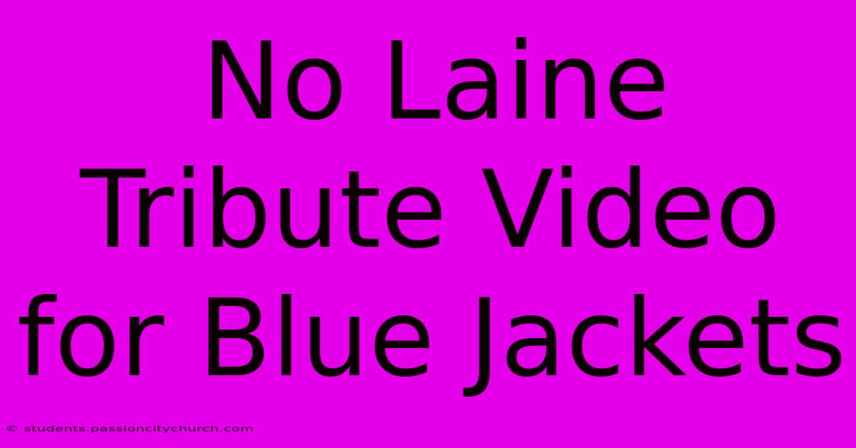 No Laine Tribute Video For Blue Jackets