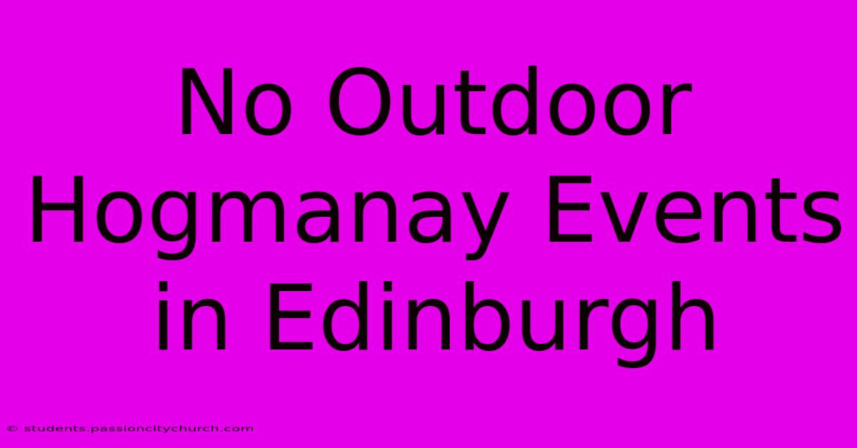 No Outdoor Hogmanay Events In Edinburgh