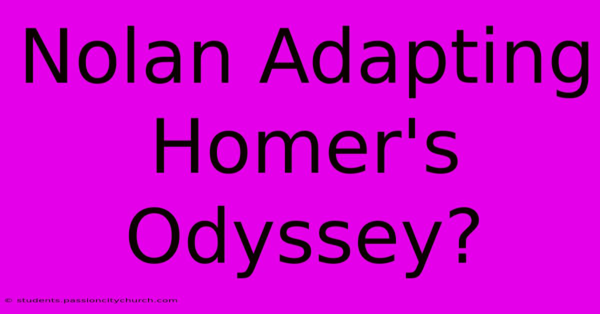 Nolan Adapting Homer's Odyssey?