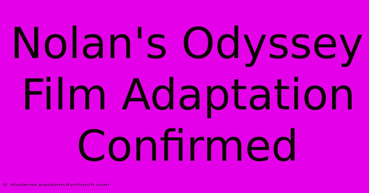 Nolan's Odyssey Film Adaptation Confirmed