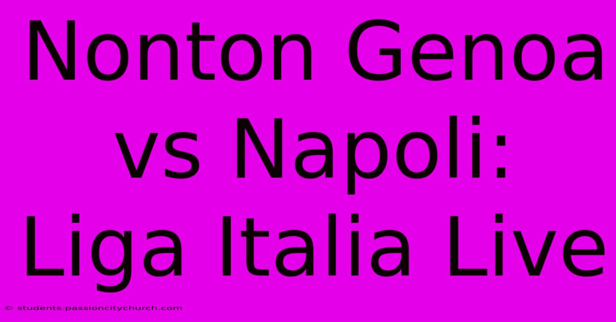 Nonton Genoa Vs Napoli: Liga Italia Live