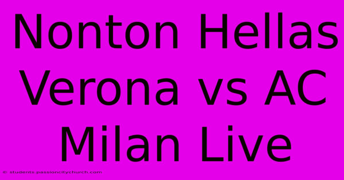 Nonton Hellas Verona Vs AC Milan Live