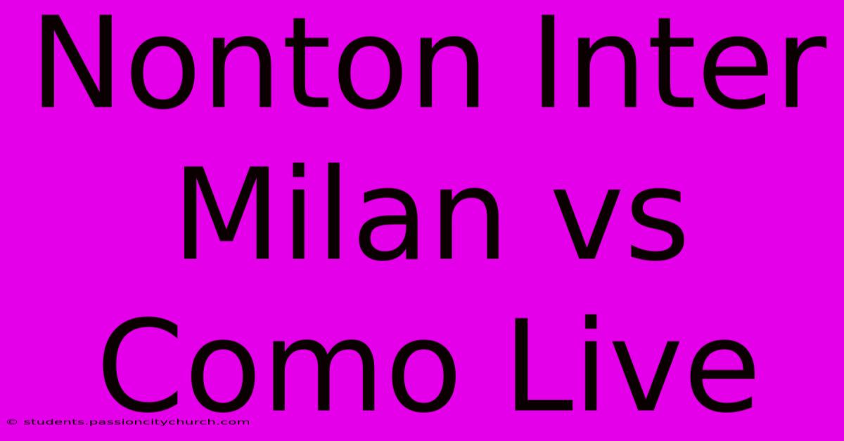 Nonton Inter Milan Vs Como Live