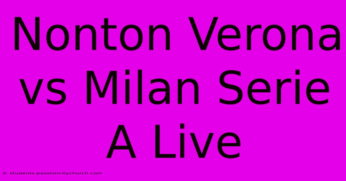 Nonton Verona Vs Milan Serie A Live