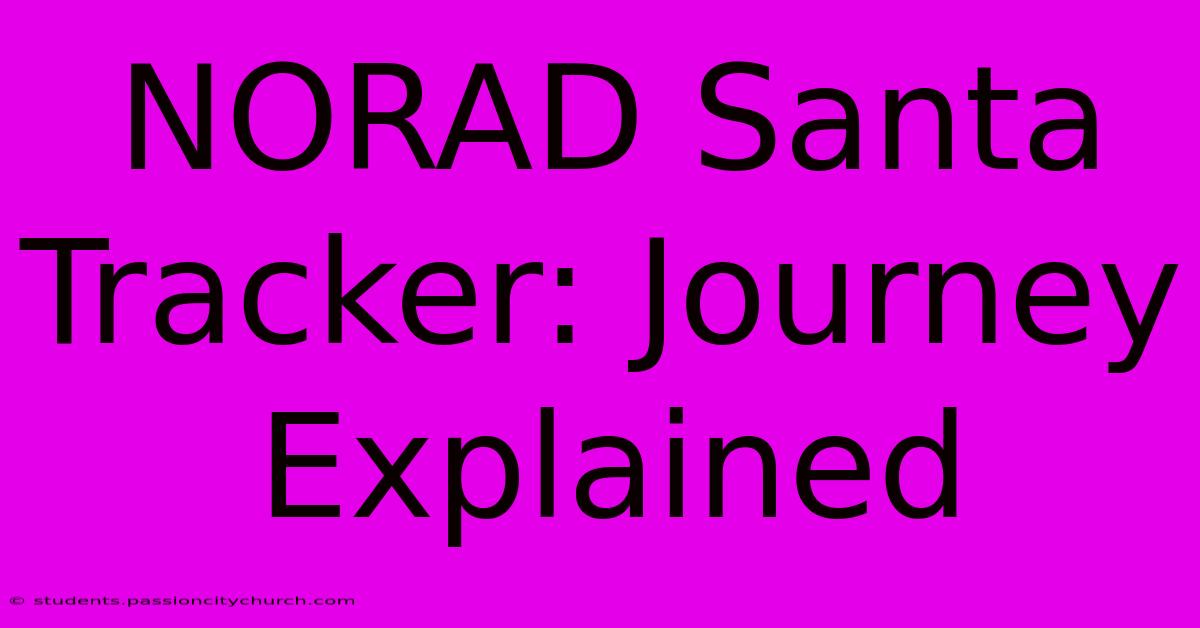 NORAD Santa Tracker: Journey Explained