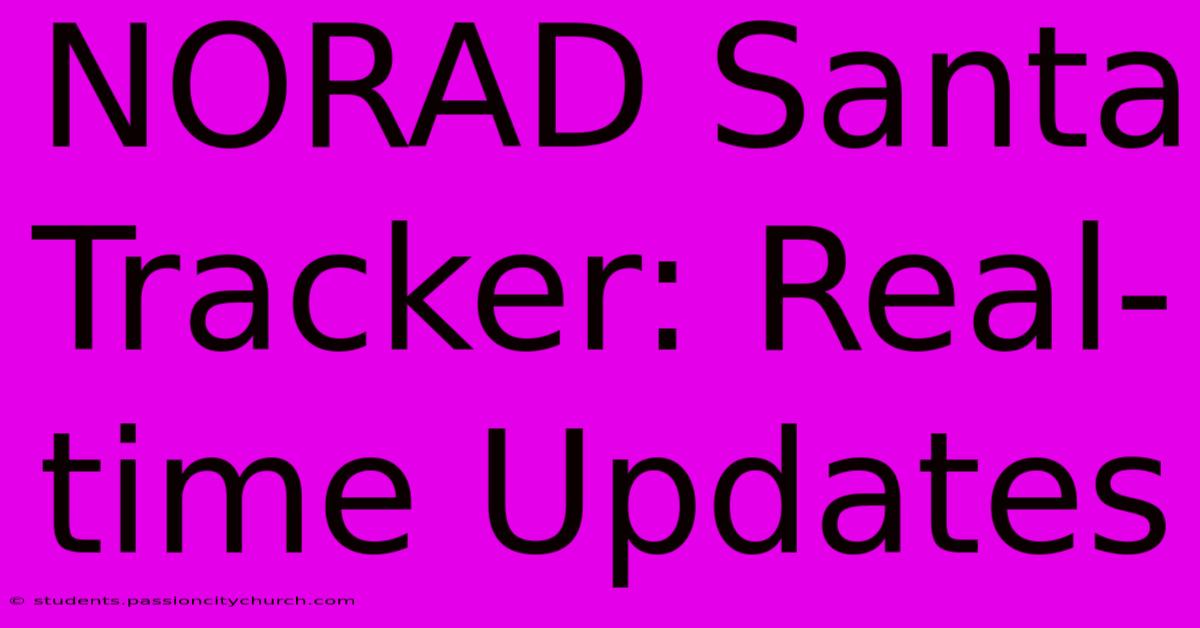 NORAD Santa Tracker: Real-time Updates