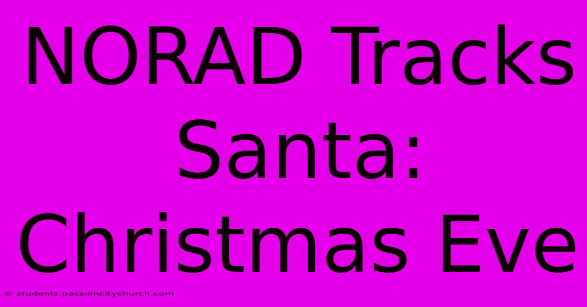 NORAD Tracks Santa: Christmas Eve