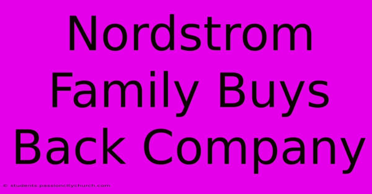 Nordstrom Family Buys Back Company