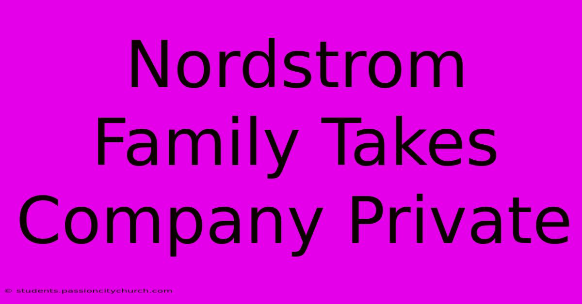 Nordstrom Family Takes Company Private