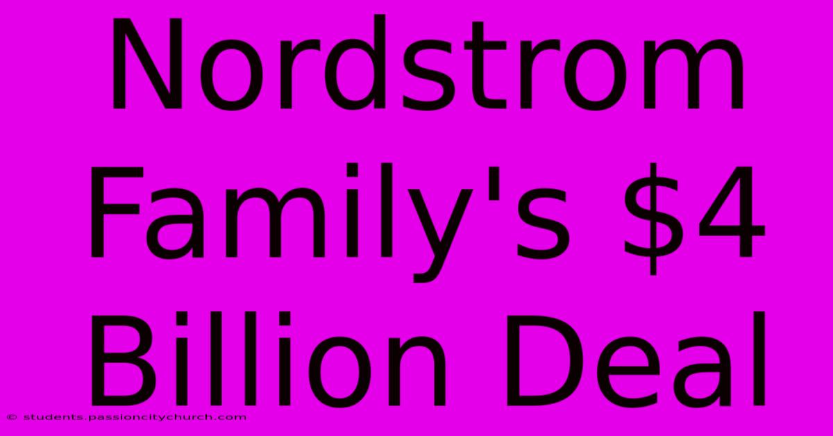 Nordstrom Family's $4 Billion Deal