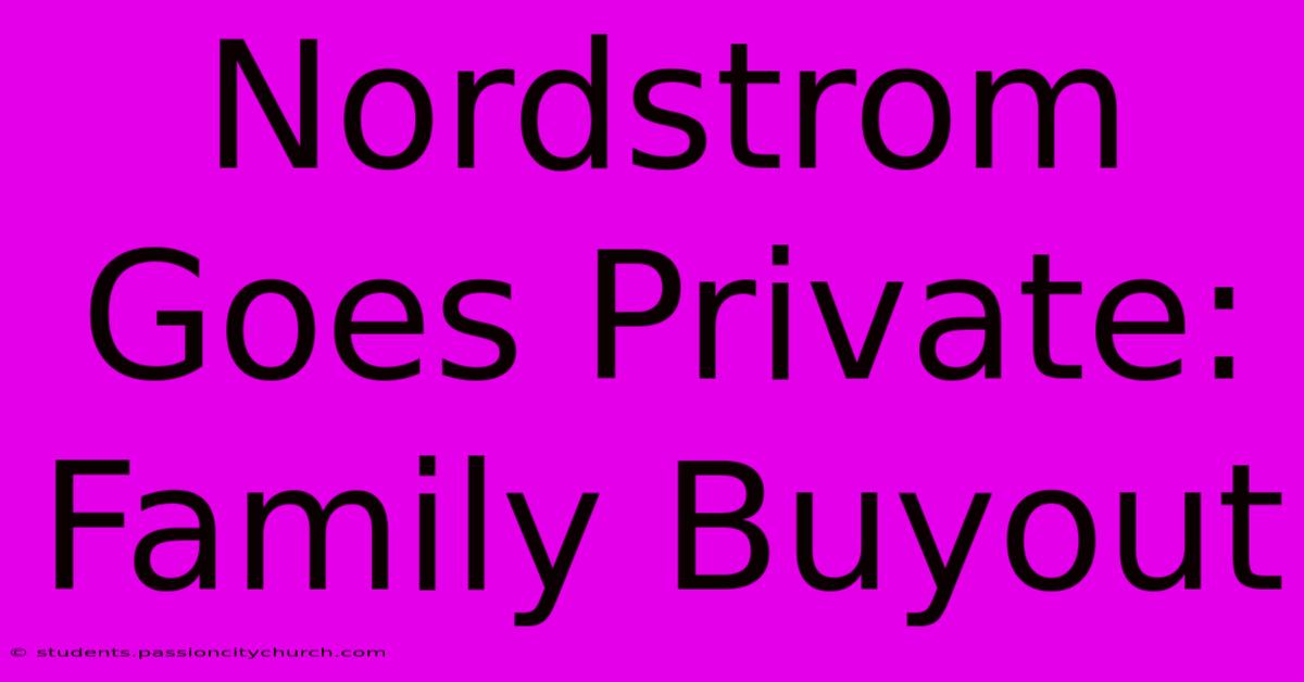 Nordstrom Goes Private: Family Buyout