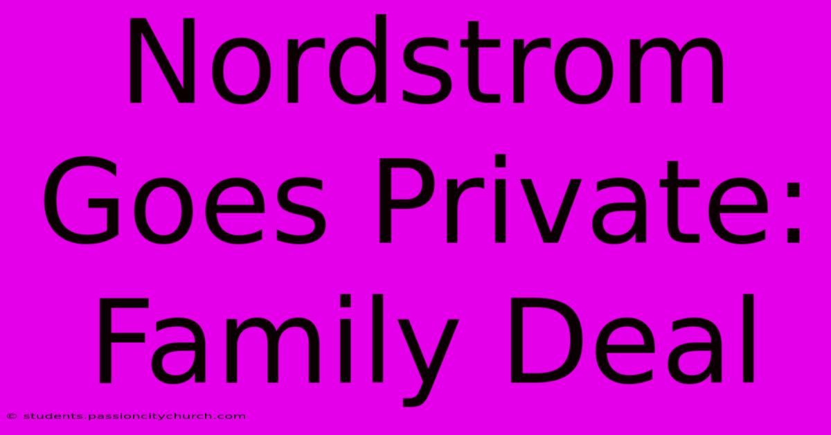 Nordstrom Goes Private: Family Deal