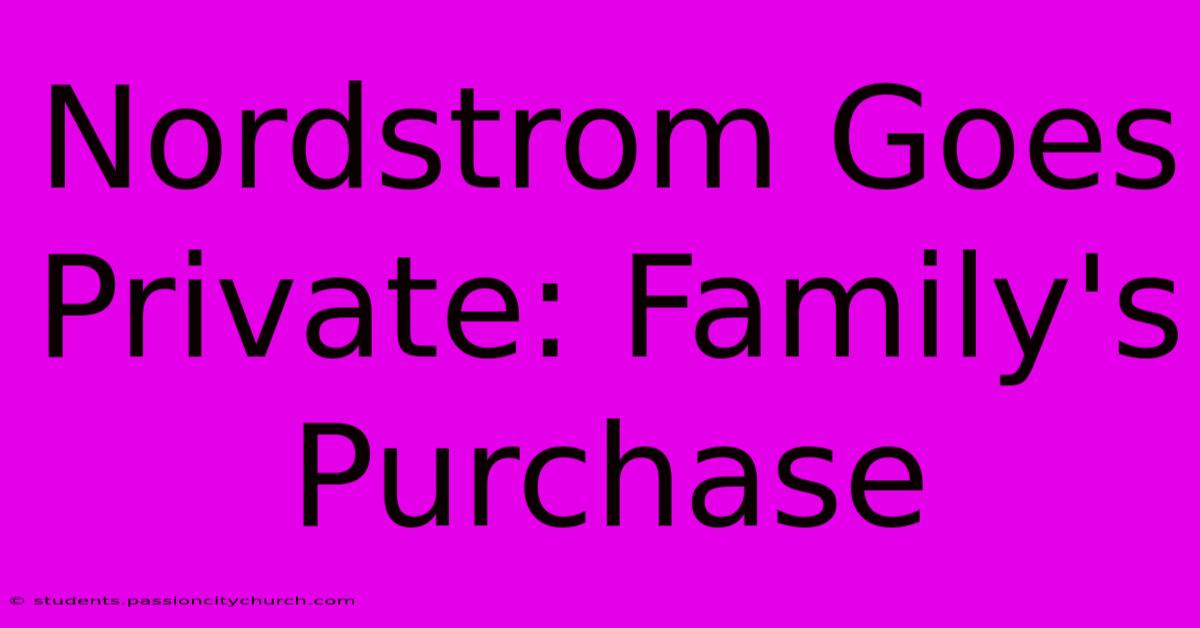 Nordstrom Goes Private: Family's Purchase