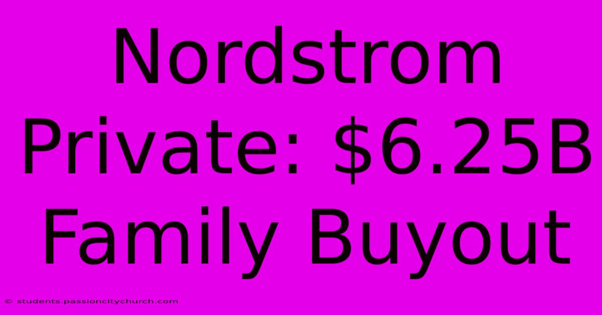 Nordstrom Private: $6.25B Family Buyout