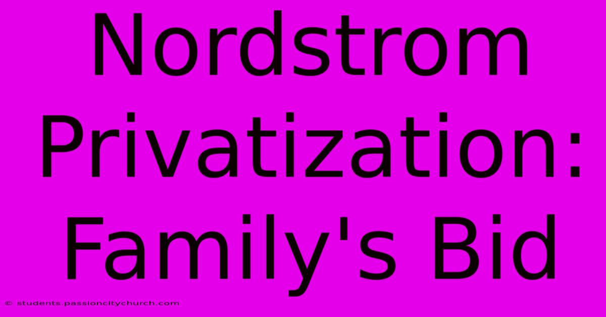 Nordstrom Privatization: Family's Bid