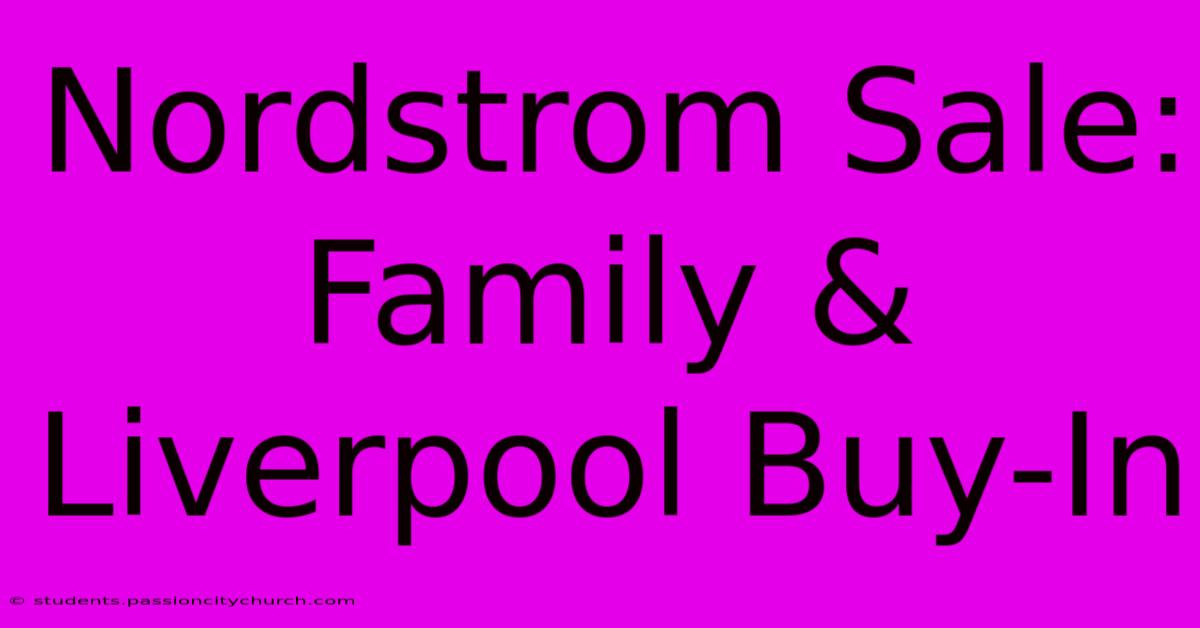 Nordstrom Sale: Family & Liverpool Buy-In