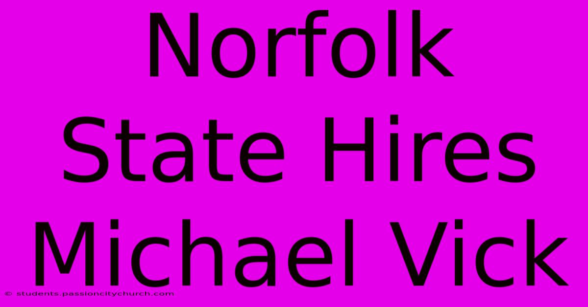 Norfolk State Hires Michael Vick