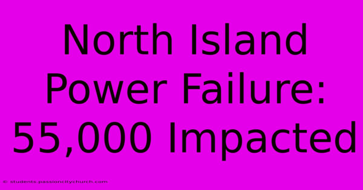 North Island Power Failure: 55,000 Impacted