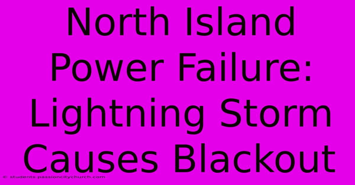 North Island Power Failure: Lightning Storm Causes Blackout