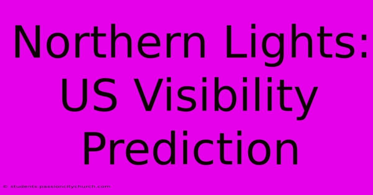 Northern Lights: US Visibility Prediction