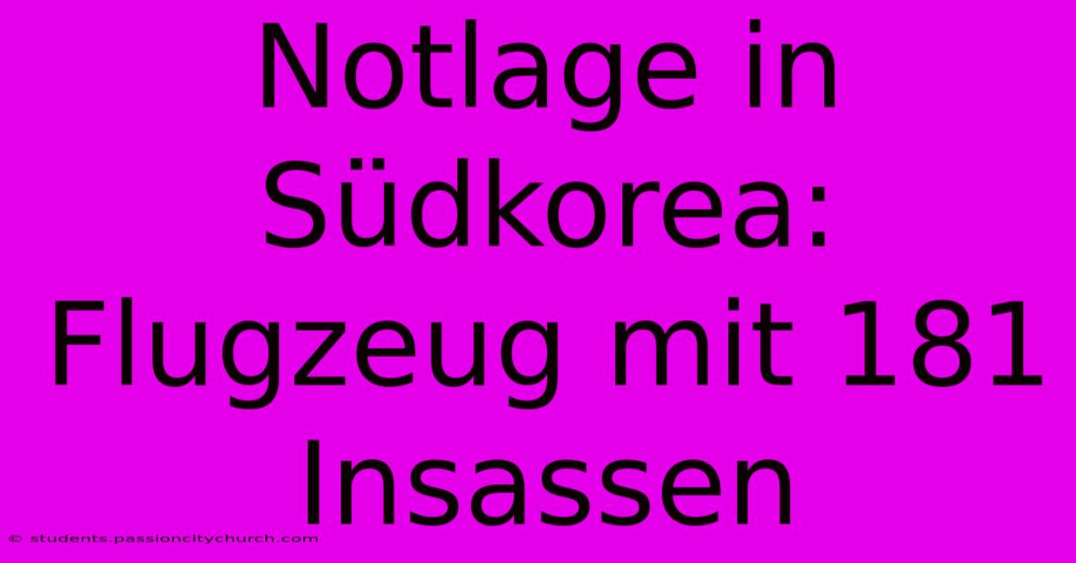 Notlage In Südkorea: Flugzeug Mit 181 Insassen