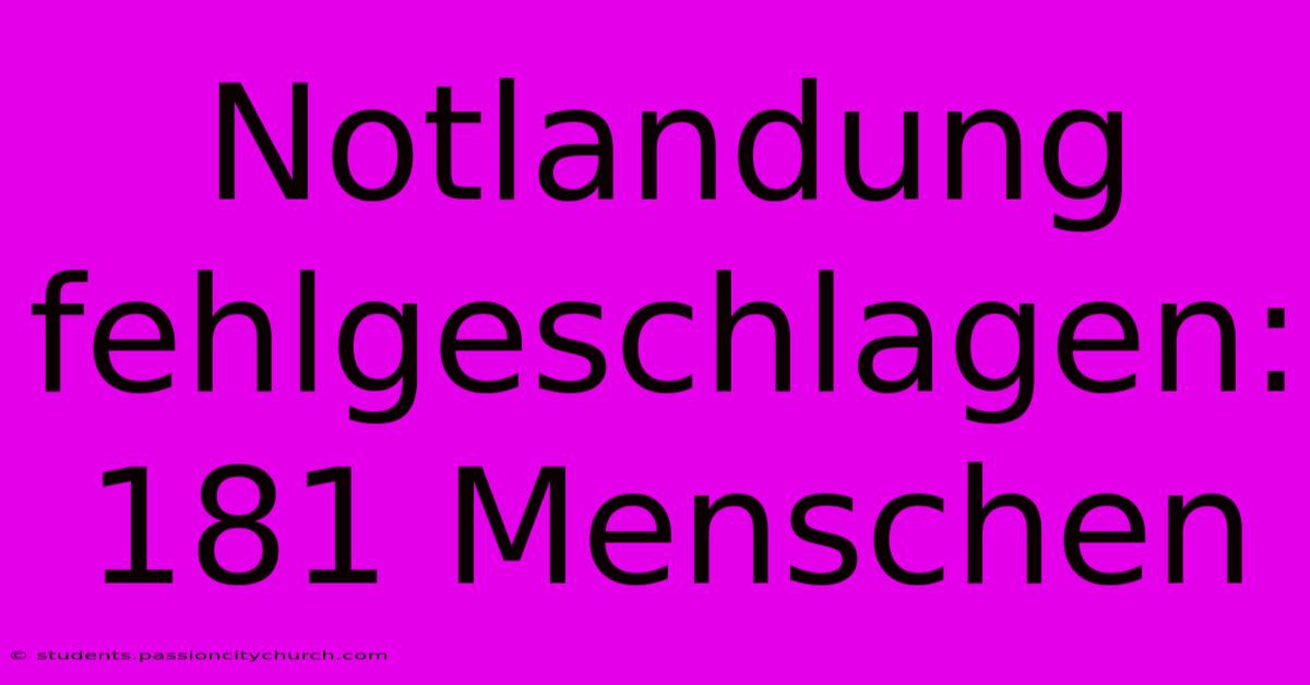 Notlandung Fehlgeschlagen: 181 Menschen