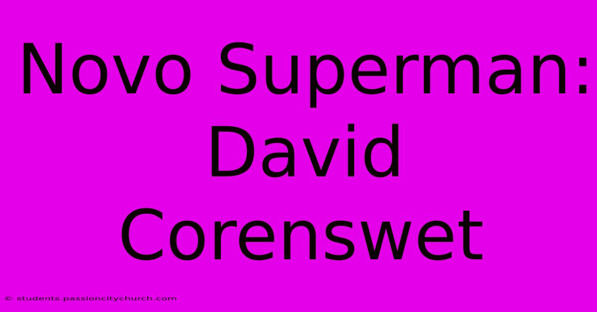 Novo Superman: David Corenswet