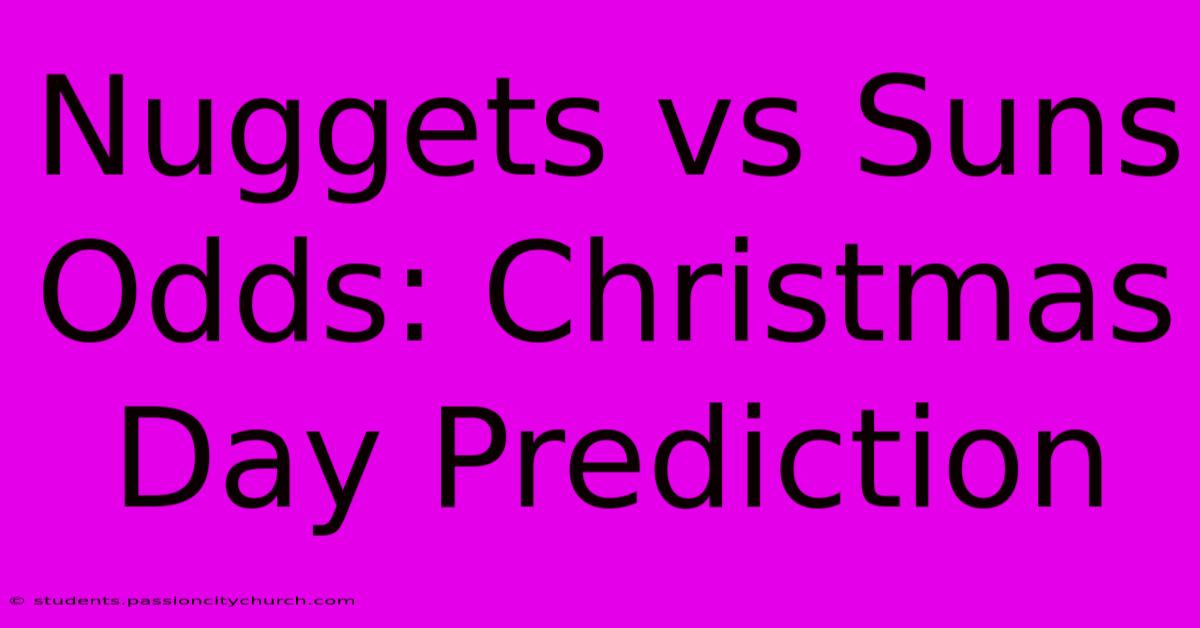 Nuggets Vs Suns Odds: Christmas Day Prediction