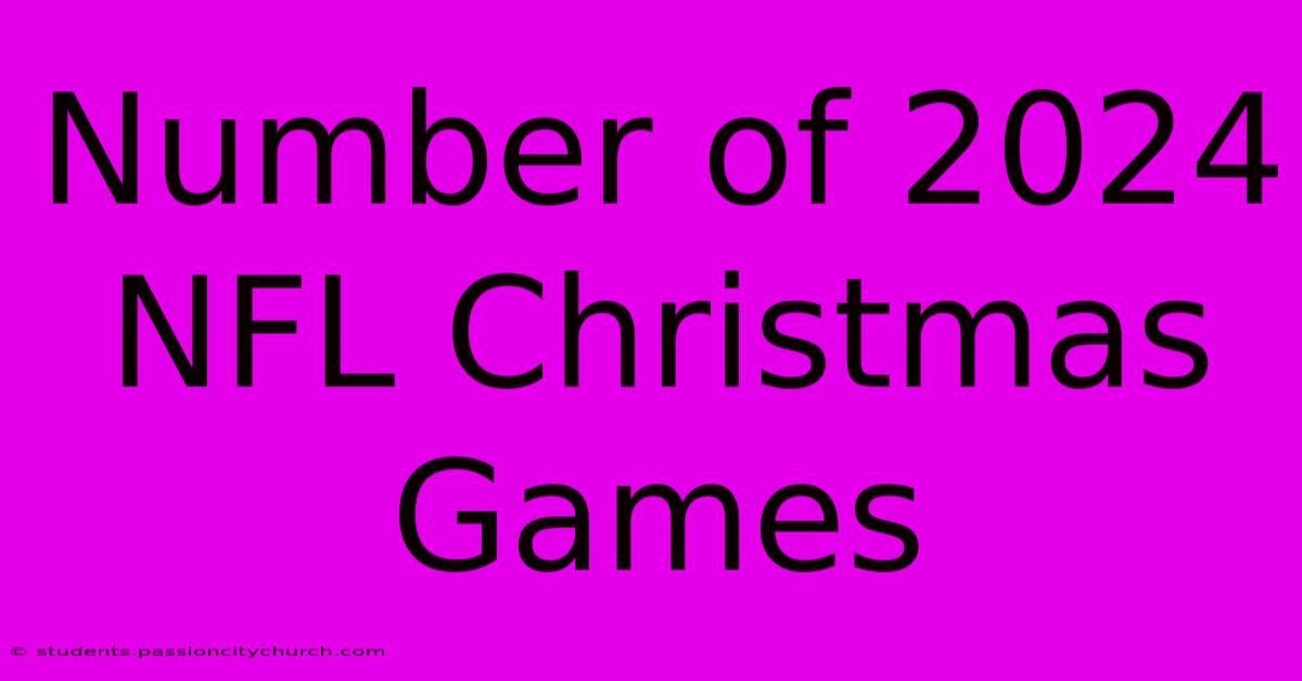 Number Of 2024 NFL Christmas Games