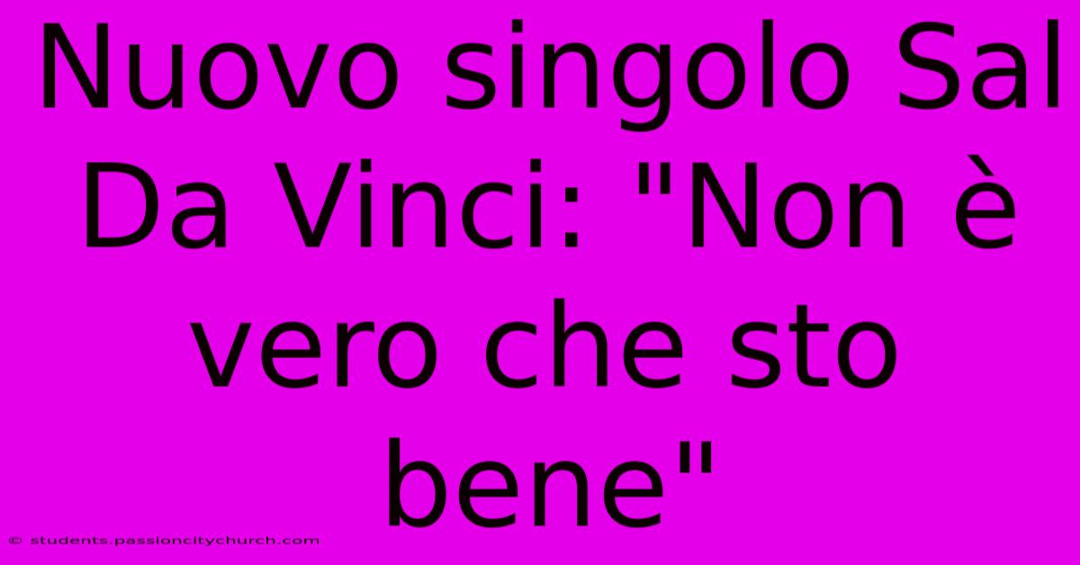 Nuovo Singolo Sal Da Vinci: 