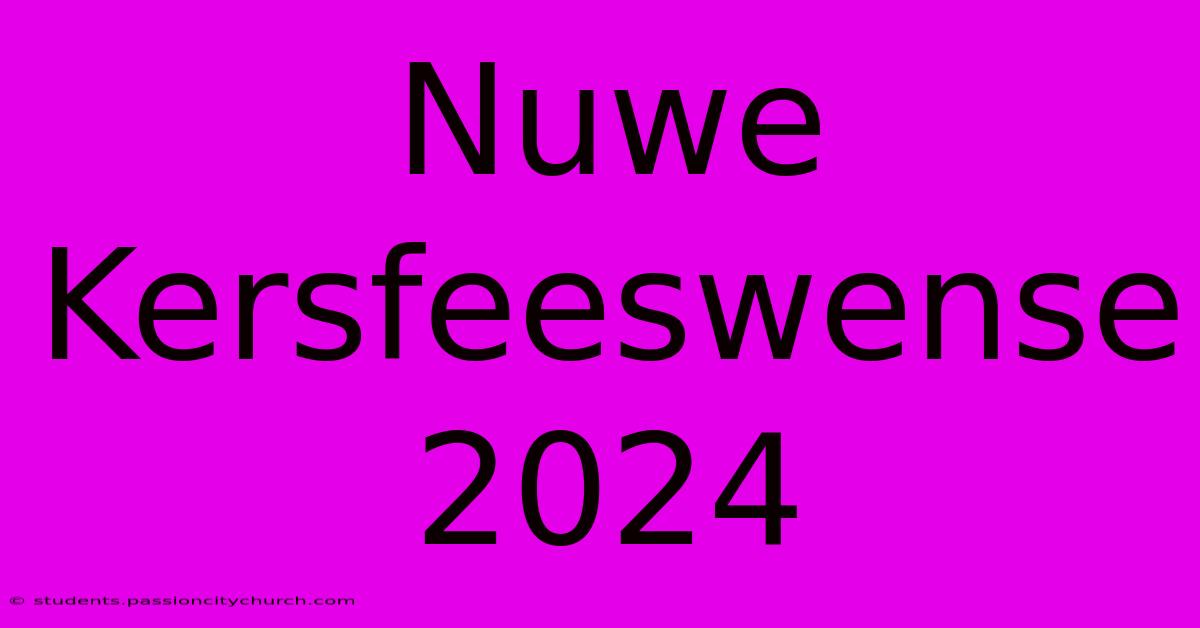 Nuwe Kersfeeswense 2024